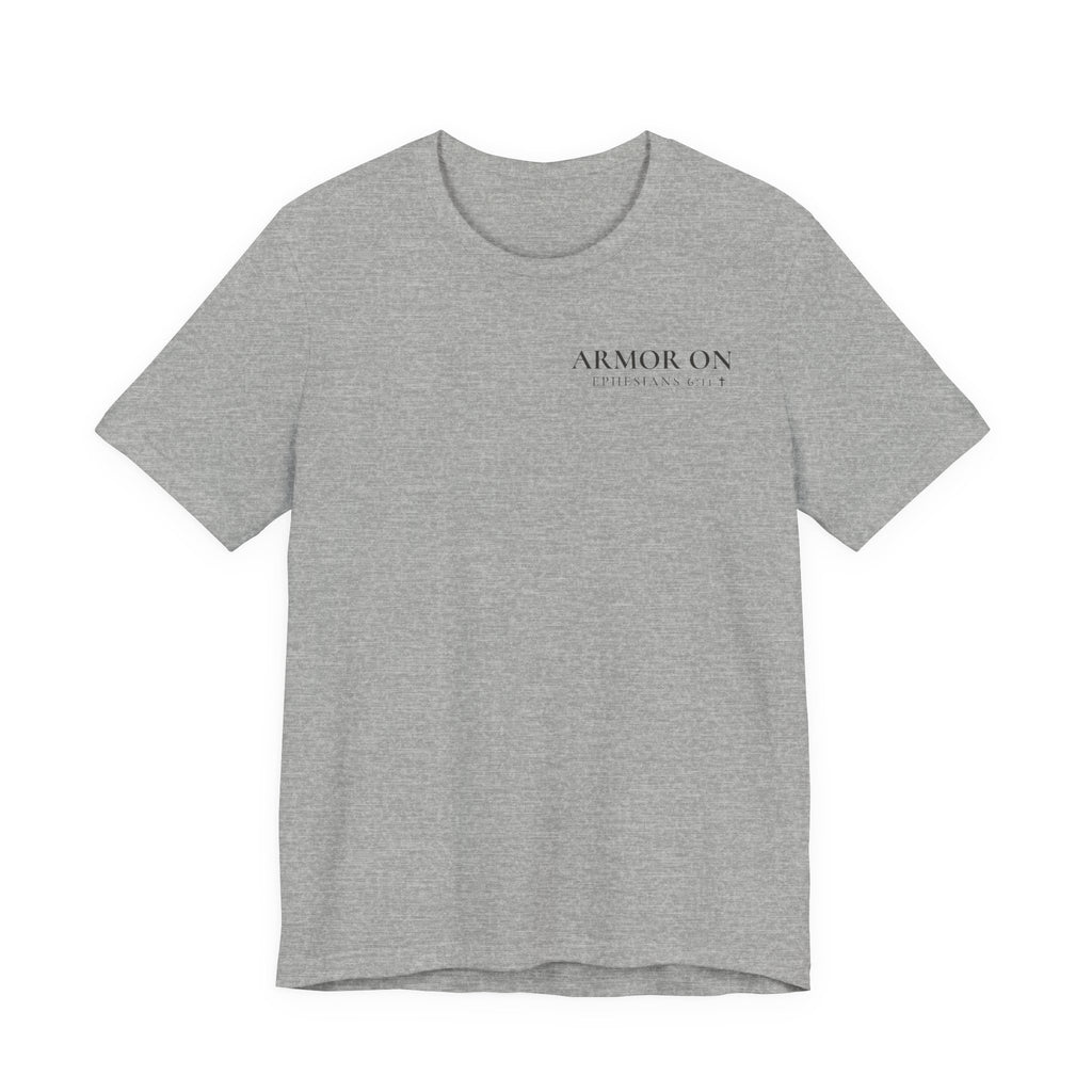 Armor On Christian T-Shirt | Ephesians 6 Armor of God Shirt