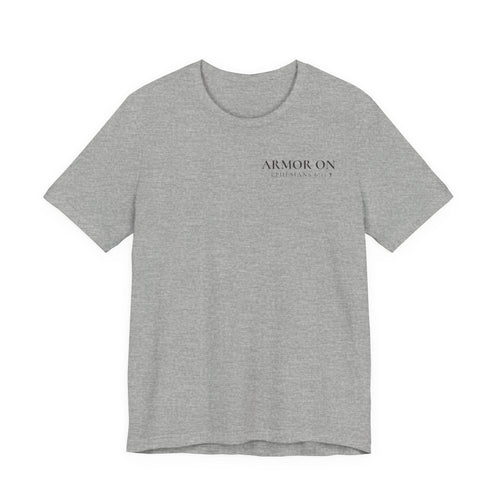 Armor On Christian T-Shirt | Ephesians 6 Armor of God Shirt