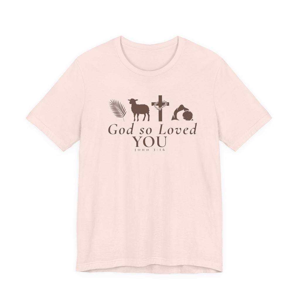 God So Loved You – John 3:16 Shirt