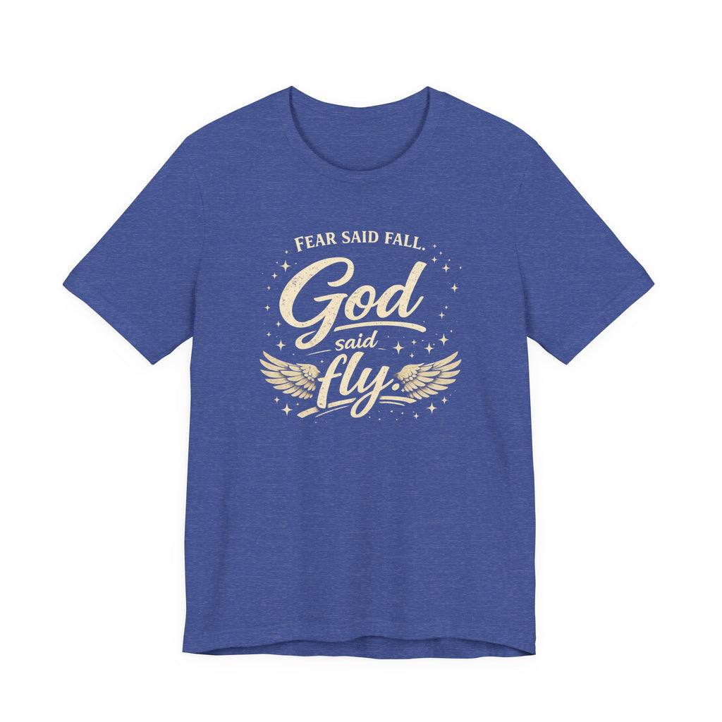 Fear Said Fall, God Said Fly Tee | Faith-Based Graphic Shirt