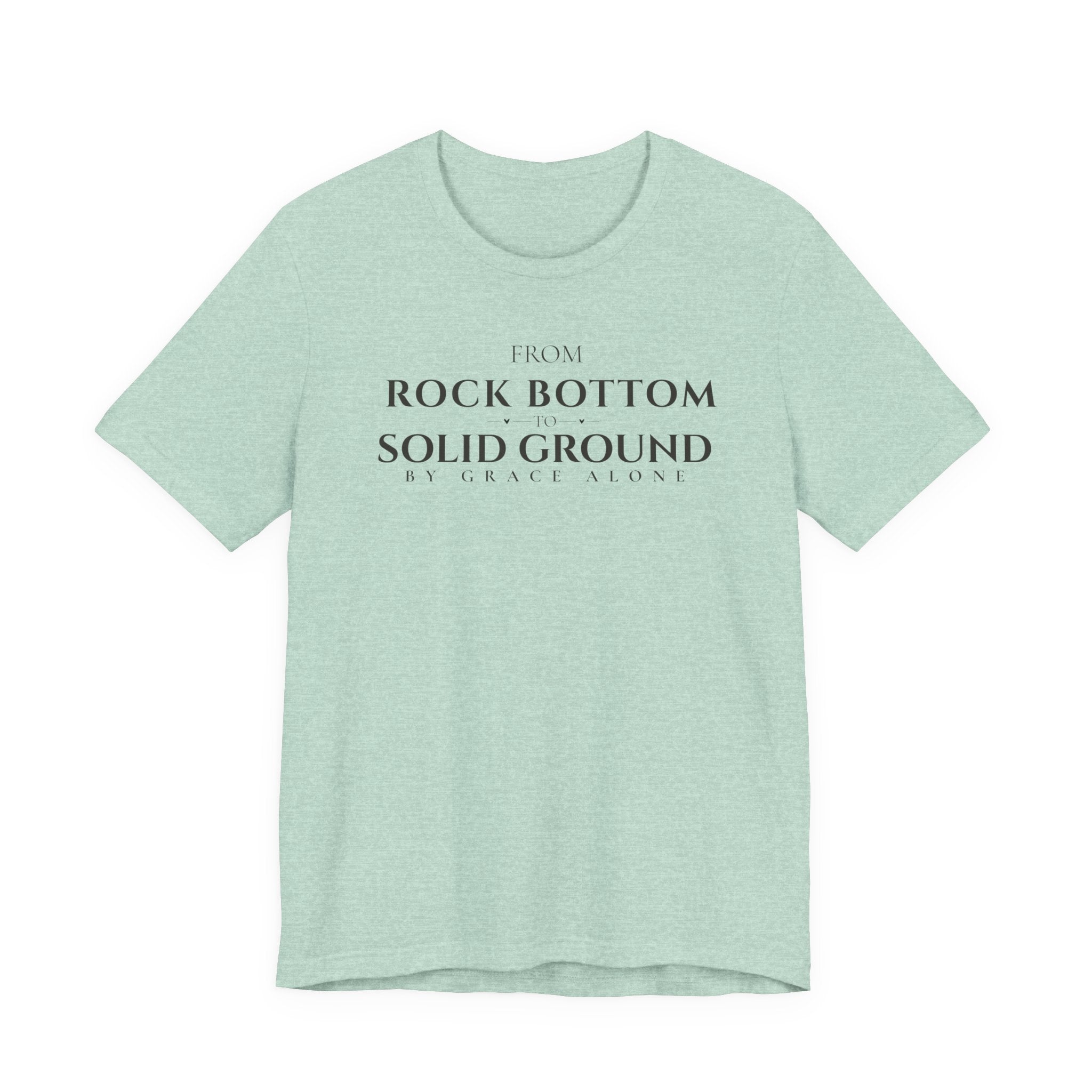 From Rock Bottom to Solid Ground Tee – By Grace Alone Christian Shirt