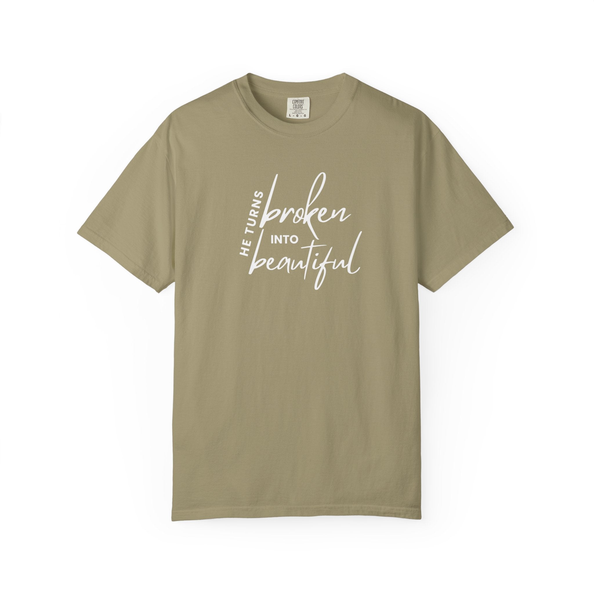 He Turns Broken Into Beautiful Shirt | Faith-Based Comfort Colors Tee | Christian Graphic T-Shirt