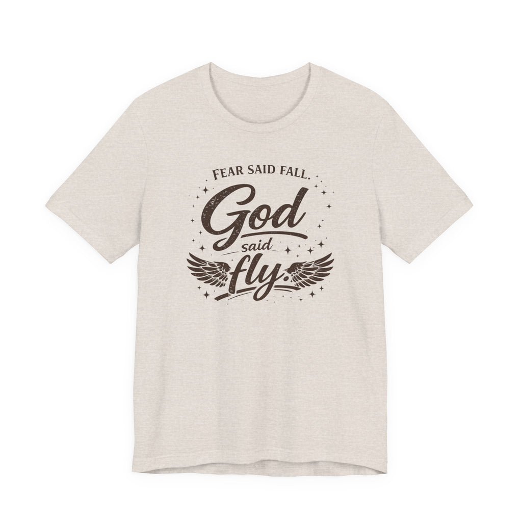 Fear Said Fall, God Said Fly Tee | Faith-Based Graphic Shirt