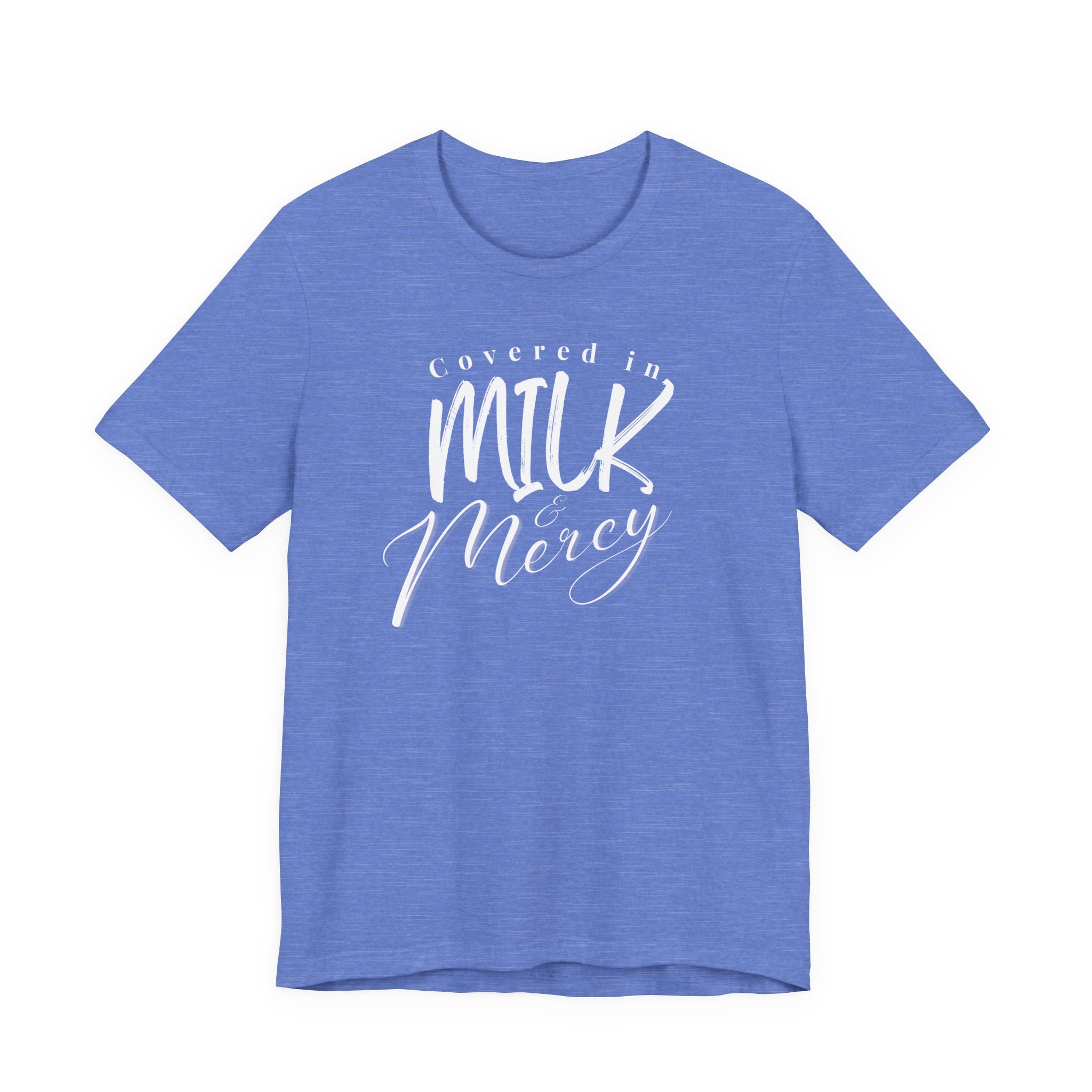 Covered in Milk & Mercy Tee