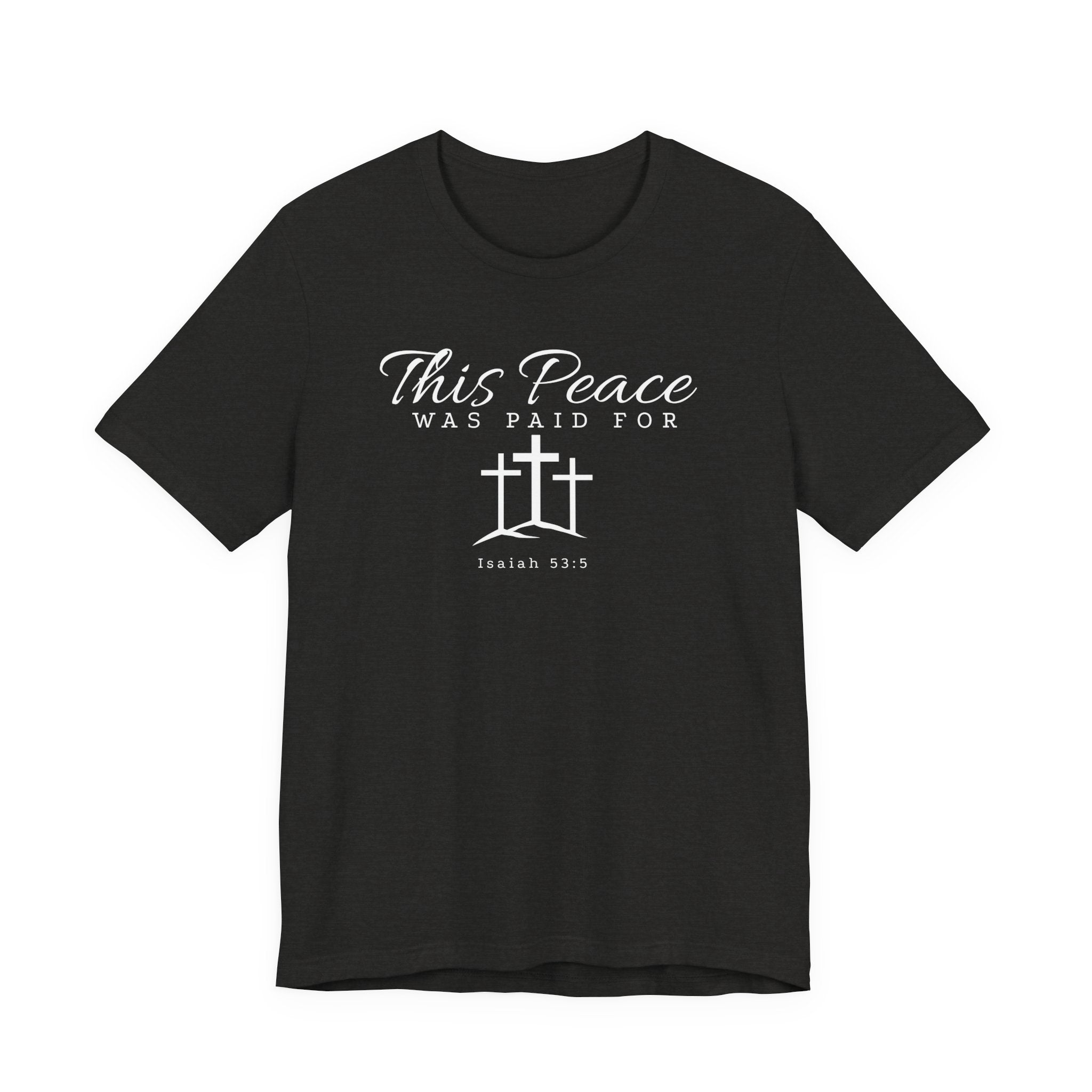 This Peace Was Paid For Christian T‑Shirt — Isaiah 53:5 Cross Tee