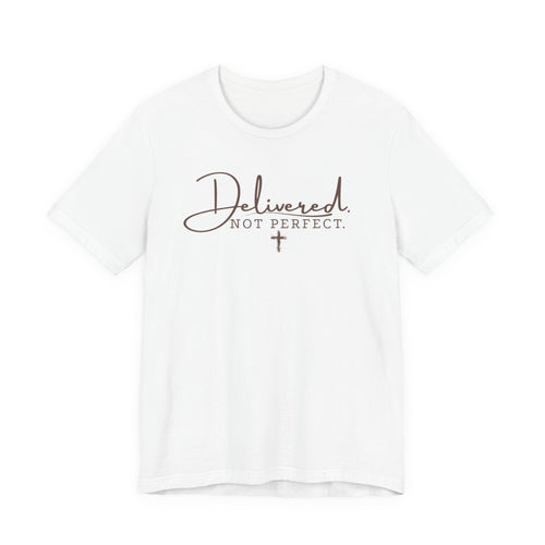 Delivered Not Perfect T-Shirt — Christian Faith Tee with Cross