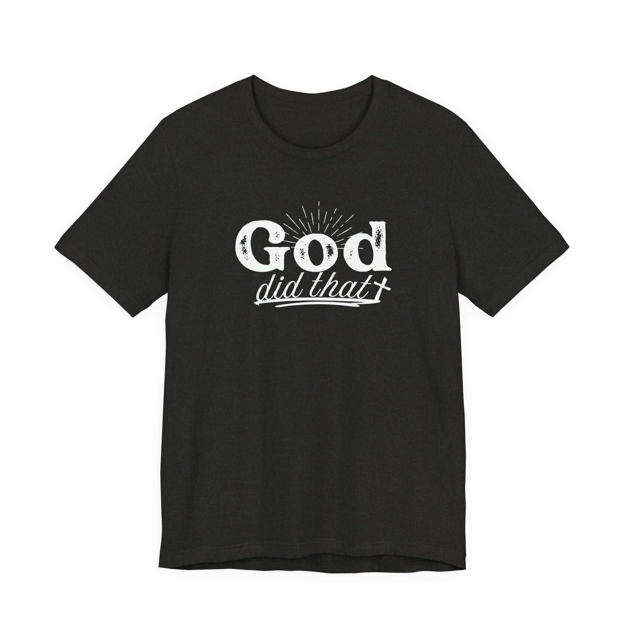 God Did That Tee - Christian Faith Inspirational T-Shirt