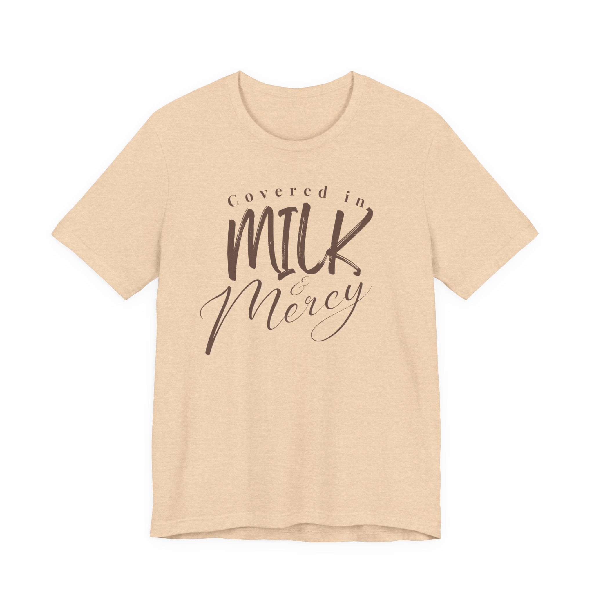 Covered in Milk & Mercy Tee